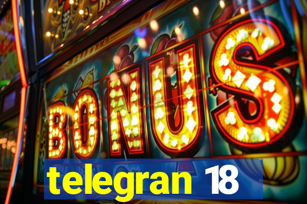 telegran 18